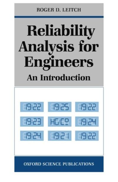 Cover for Leitch, Roger D. (Consultant in Reliability Engineering, formerly Senior Lecturer, Royal Military College of Science, Shrivenham, Consultant in Reliability Engineering, formerly Senior Lecturer, Royal Military College of Science, Shrivenham) · Reliability Analysis for Engineers: An Introduction (Paperback Book) (1995)