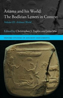 Cover for Arsama and his World: The Bodleian Letters in Context: Volume III: Arsama's World - Oxford Studies in Ancient Documents (Innbunden bok) (2020)