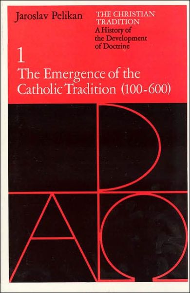 Cover for Jaroslav Pelikan · The Christian Tradition: A History of the Development of Doctrine, Volume 1: The Emergence of the Catholic Tradition - Christian DVLPMNT:HIST DEVLPMNT Christian Doctrine CT (Paperback Book) [New edition] (1975)