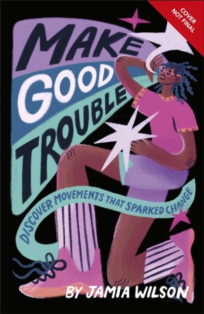 Cover for Jamia Wilson · Make Good Trouble: Discover Movements That Sparked Change (Paperback Bog) (2025)