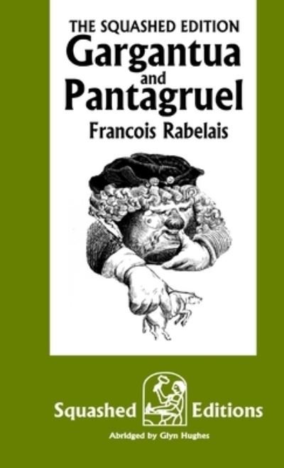 Cover for Squashed Editions · Gargantua and Pantagruel (Bok) (2018)