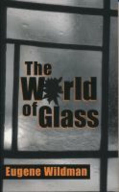 Cover for Eugene Wildman · The World Of Glass (Paperback Book) (2003)