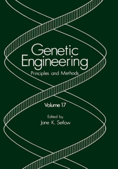 Genetic Engineering: Principles and Methods: Volume 17 - Genetic Engineering: Principles and Methods - Jane K Setlow - Livros - Springer Science+Business Media - 9780306450716 - 31 de maio de 1995
