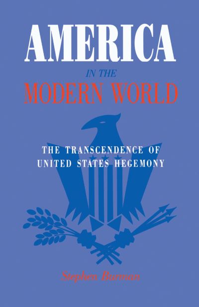 Cover for Palgrave Macmillan Ltd · America in the Modern World: The Transcendence of United States Hegemony (Hardcover bog) [1991 edition] (1991)