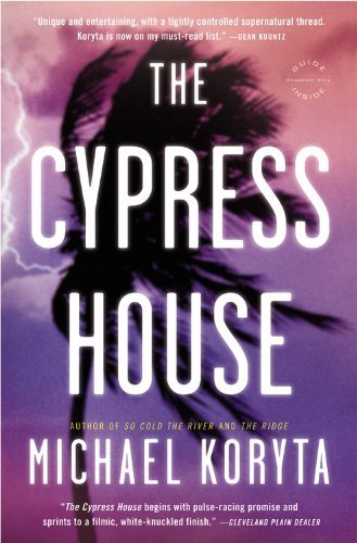 Cover for Michael Koryta · The Cypress House (Pocketbok) [Reprint edition] (2011)