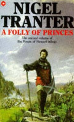 Cover for Nigel Tranter · A Folly of Princes: House of Stewart Trilogy 2 (Paperback Book) (1993)