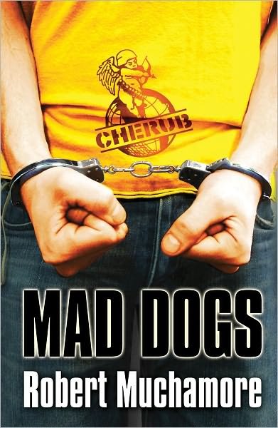 Cover for Robert Muchamore · CHERUB: Mad Dogs: Book 8 - CHERUB (Paperback Bog) (2007)