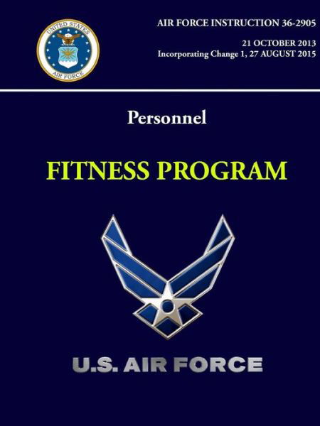 Cover for U.S. Air Force · Personnel Fitness Program - Air Force Instruction 36-2905 (Paperback Book) (2019)