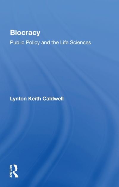 Cover for Lynton Keith Caldwell · Biocracy: Public Policy And The Life Sciences (Paperback Book) (2020)