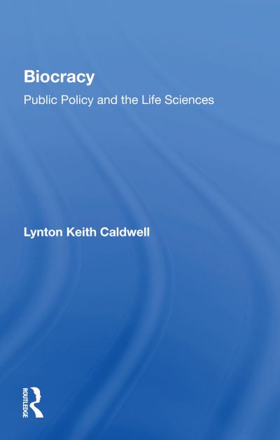 Cover for Lynton Keith Caldwell · Biocracy: Public Policy And The Life Sciences (Paperback Book) (2020)