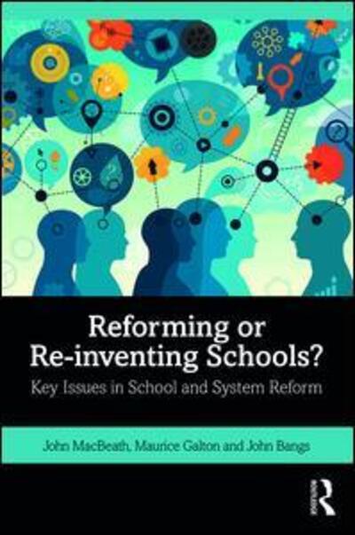 Cover for John MacBeath · Reforming or Re-inventing Schools?: Key Issues in School and System Reform (Paperback Book) (2019)