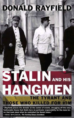 Cover for Donald Rayfield · Stalin and His Hangmen: the Tyrant and Those Who Killed for Him (Paperback Book) (2005)