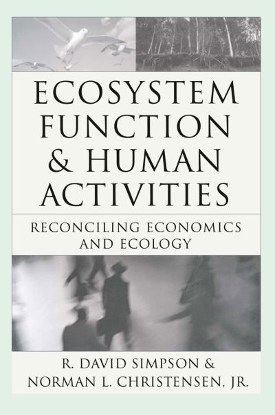 Cover for Ralph David Simpson · Ecosystem Function &amp; Human Activities: Reconciling Economics and Ecology (Taschenbuch) [Softcover reprint of the original 1st ed. 1997 edition] (1997)