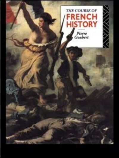 Cover for Pierre Goubert · The Course of French History (Paperback Book) (1991)