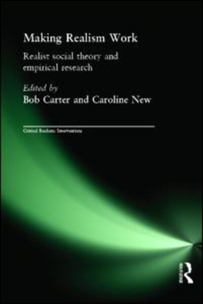 Making Realism Work: Realist Social Theory and Empirical Research - Ontological Explorations Routledge Critical Realism (Paperback Book) (2004)