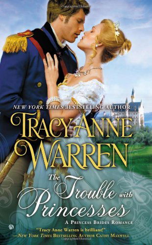 Cover for Tracy Anne Warren · The Trouble with Princesses (A Princess Brides Romance) (Paperback Book) (2013)