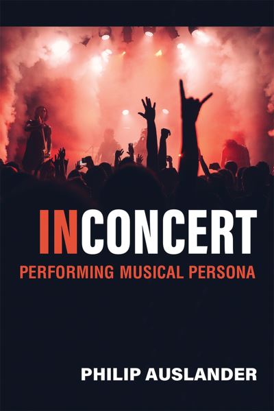 Cover for Philip Auslander · In Concert: Performing Musical Persona (Hardcover Book) (2021)