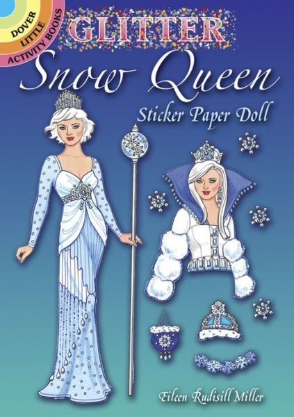 Glitter Snow Queen Sticker Paper Doll - Little Activity Books - Eileen Miller - Koopwaar - Dover Publications Inc. - 9780486781716 - 25 april 2014