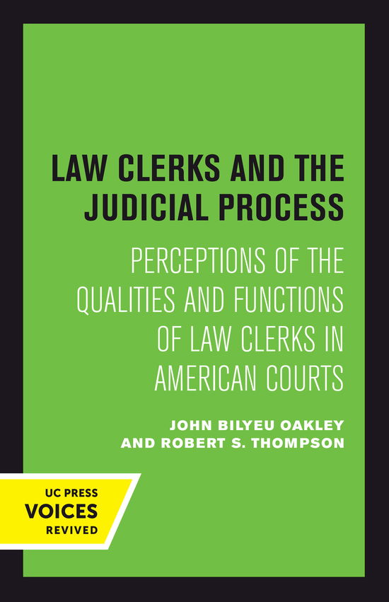 Cover for John B. Oakley · Law Clerks and the Judicial Process: Perceptions of the Qualities and Functions of Law Clerks in American Courts (Hardcover Book) (2024)