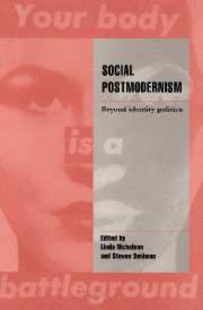 Social Postmodernism: Beyond Identity Politics - Cambridge Cultural Social Studies - Linda Nicholson - Books - Cambridge University Press - 9780521475716 - September 14, 1995