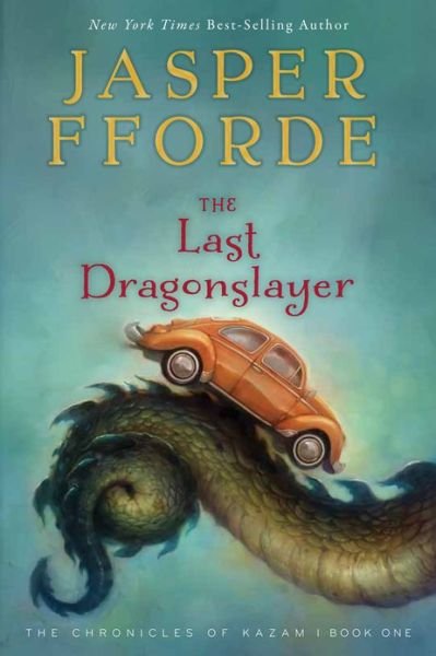 Cover for Jasper Fforde · The Last Dragonslayer: The Chronicles of Kazam, Book 1 - The Chronicles of Kazam (Taschenbuch) [6.2.2013 edition] (2013)