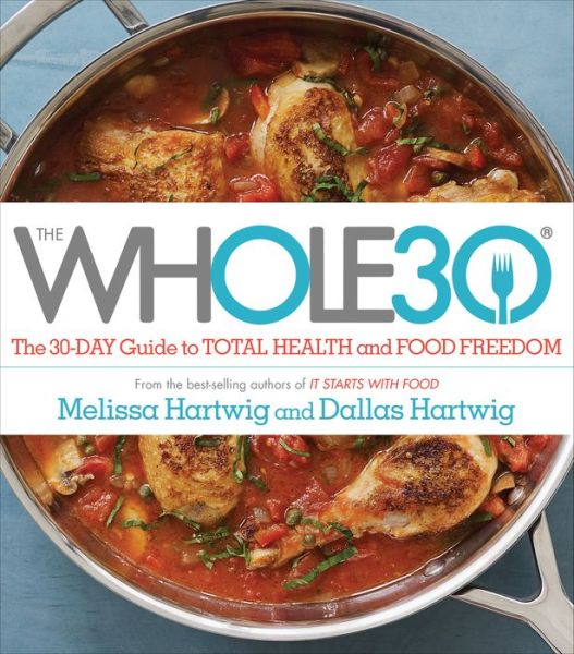 Cover for Melissa Hartwig Urban · The Whole30: The 30-Day Guide to Total Health and Food Freedom (Hardcover Book) (2015)