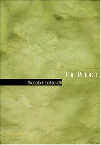 Cover for Niccolo Machiavelli · The Prince (Innbunden bok) [Large Type edition] (2008)