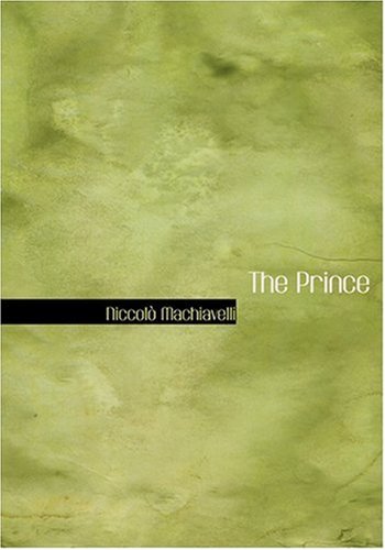 The Prince - Niccolo Machiavelli - Books - BiblioLife - 9780554260716 - August 18, 2008