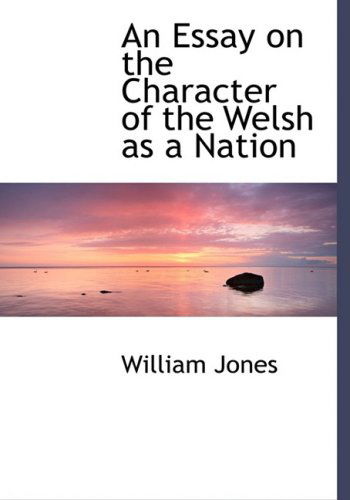 Cover for William Jones · An Essay on the Character of the Welsh As a Nation (Hardcover Book) [Large Print, Lrg edition] (2008)