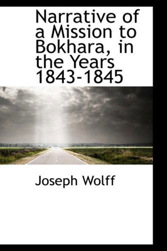 Cover for Joseph Wolff · Narrative of a Mission to Bokhara, in the Years 1843-1845 (Inbunden Bok) (2008)