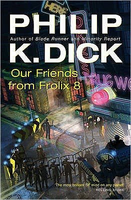 Cover for Philip K Dick · Our Friends From Frolix 8 (Paperback Book) (2006)