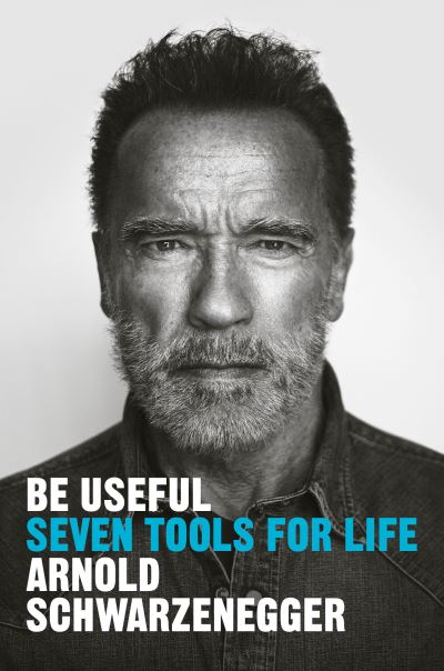 Cover for Arnold Schwarzenegger · Be Useful: Seven Tools for Life (Pocketbok) (2023)