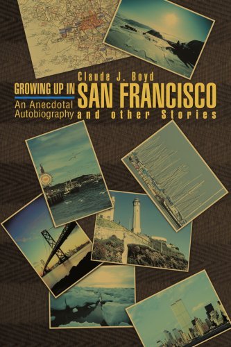 Claude Boyd · Growing Up in San Francisco and Other Stories: an Anecdotal Autobiography (Paperback Bog) (2007)