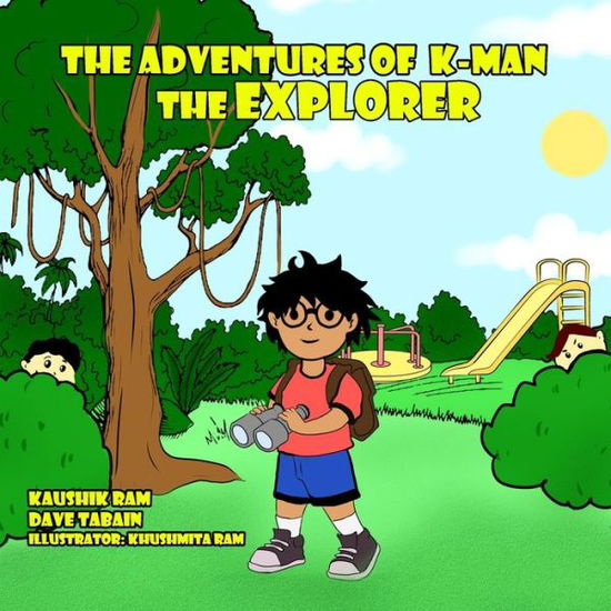 Cover for Kaushik Ram · The Adventures of K-MAN The Explorer (Paperback Book) (2021)