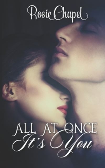 Cover for Rosie Chapel · All at once it's you (Paperback Book) (2018)