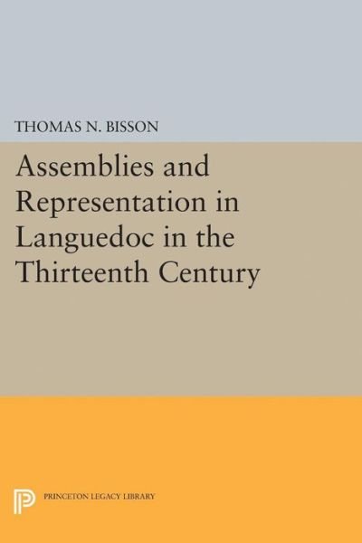 Cover for Thomas N. Bisson · Assemblies and Representation in Languedoc in the Thirteenth Century - Princeton Legacy Library (Paperback Book) (2015)
