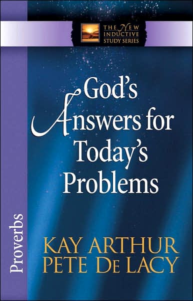 Cover for Kay Arthur · God's Answers for Today's Problems: Proverbs - The New Inductive Study Series (Paperback Book) (2007)