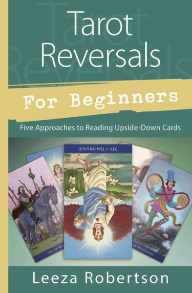 Cover for Leeza Robertson · Tarot Reversals for Beginners: Five Approaches to Reading Upside-Down Cards (Pocketbok) (2018)