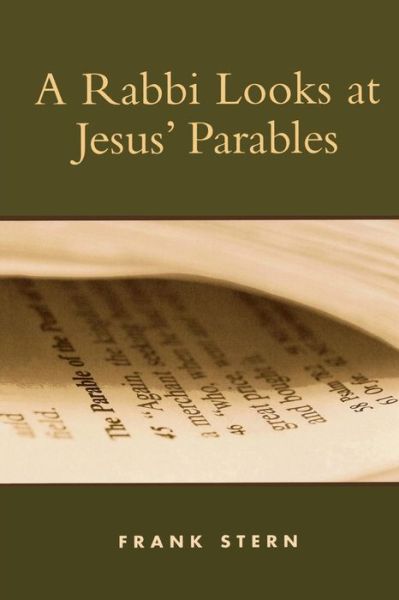 A Rabbi Looks at Jesus' Parables - Frank Stern - Kirjat - Rowman & Littlefield - 9780742542716 - torstai 19. tammikuuta 2006