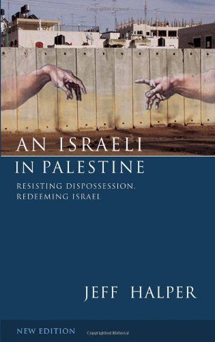 Cover for Jeff Halper · An Israeli in Palestine: Resisting Dispossession, Redeeming Israel (Pocketbok) (2010)