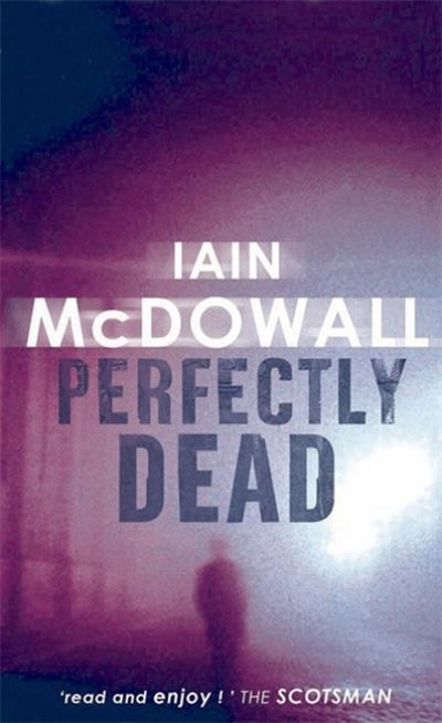 Cover for Iain McDowall · Perfectly Dead: Number 3 in series - Jacobson and Kerr (Paperback Book) (2006)