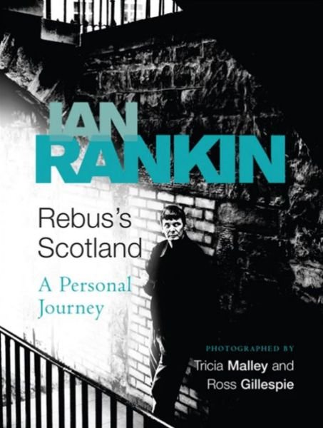 Rebus's Scotland: From the iconic #1 bestselling author of A SONG FOR THE DARK TIMES - Ian Rankin - Boeken - Orion Publishing Co - 9780752877716 - 1 juni 2006
