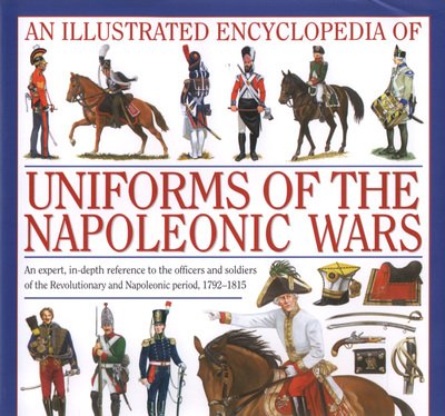 Cover for Digby Smith · Illustrated Encyclopedia of Uniforms of the Napoleonic Wars (Hardcover Book) (2006)