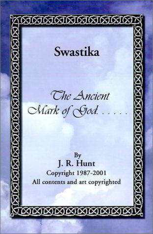Cover for J. Ray Hunt · Swastika: the Ancient Mark of God... (Paperback Book) (2001)