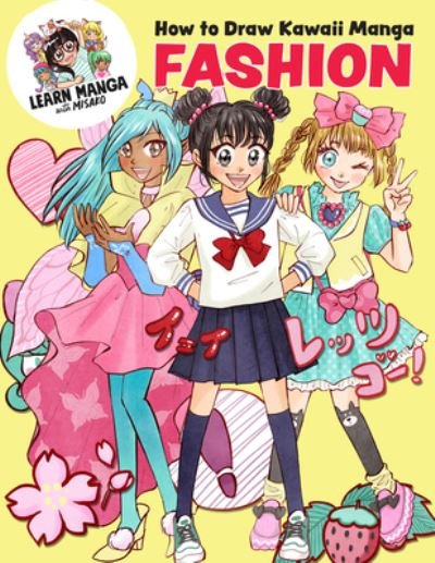 Cover for Misako Rocks! · How to Draw Kawaii Manga Fashion - Learn Manga with Misako (Taschenbuch) (2024)