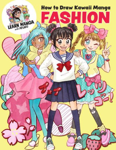 Misako Rocks! · How to Draw Kawaii Manga Fashion - Learn Manga with Misako (Paperback Book) (2024)