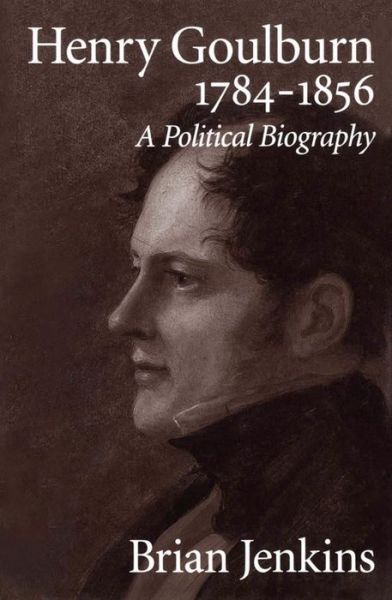 Cover for Brian Jenkins · Henry Goulburn, 1784-1856: a Political Biography (Hardcover Book) [1st edition] (1996)