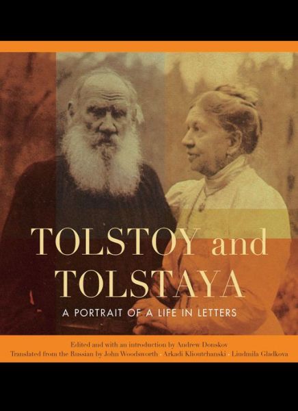 Cover for Andrew Donskov · Tolstoy and Tolstaya: A Portrait of a Life in Letters (Hardcover Book) (2017)