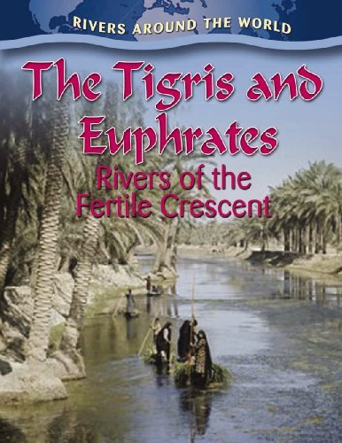 Cover for Miller, , Gary, G. · The Tigris and Euphrates: Rivers of the Fertile Crescent - Rivers Around the World (Paperback Book) (2010)