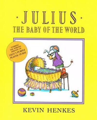 Cover for Kevin Henkes · Julius, the Baby of the World (Hardcover Book) (1995)